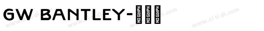 gw bantley字体转换 gw bantley字体转换